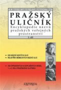 Pražský uličník 3.díl - Encyklopedie názvů pražských veřejných prostranství - 3. DÍL