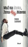 Muž na úteku, žena dolu hlavou (e-kniha)
