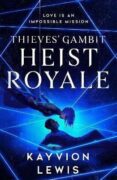 Heist Royale: The enemies to lovers sequel to Waterstones prize-winning Thieves´ Gambit