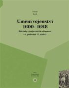 Umění vojenství 1600 - 1648 - Základy vývoje taktik a formací v 1. polovině 17. století