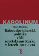 Rakousko-uherská politika vůči sovětskému Rusku v letech 1917–1918 (e-kniha)