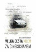 Velká cesta kilem za Čingischánem - Škodou 100 do Mongolska a zpět