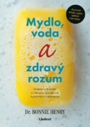 Mydlo, voda a zdravý rozum - Podrobná príručka o vírusoch, baktériách, parazitoch a chorobách