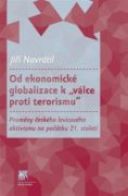 Od ekonomické globalizace k "válce proti terorismu" - Proměny českého levicového aktivismu na počátk