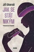 Jak se stát nikým - Probuzení pro skeptiky
