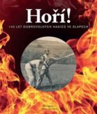 Hoří! - 140 let dobrovolných hasičů ve Slapech