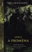 Jídlo a proměna - Symbolika jídla ve snech, pohádkách a mýtech