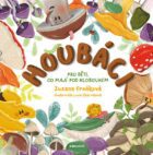 Houbáci - Pro děti, co mají pod kloboukem