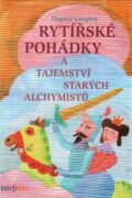 Rytířské pohádky a tajemství starých alchymistů