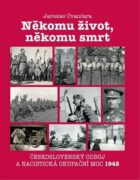 Někomu život, někomu smrt - Československý odboj a nacistická okupační moc 1942