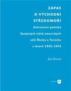 Zápas o východní Středomoří - Zahraniční politika Spojených států amerických vůči Řecku a Turecku v