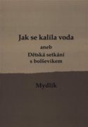 Jak se kalila voda - aneb Dětská setkání s bolševikem