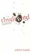 Tingltangl - nový růženec emocí dobrodruha