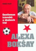 Alexa Bokšay - Gentleman trávníků a školních tříd