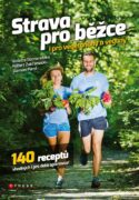 Strava pro běžce - i pro vegetariány a vegany - 140 receptů vhodných i pro další sportovce