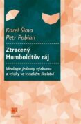 Ztracený Humboldtův ráj - Ideologie jednoty výzkumu a výuky ve vysokém školství