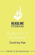 In the Case of Heartbreak: A steamy and sweet rom-com!