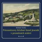 Priessnitzovy léčebné lázně Jeseník v proměnách staletí (e-kniha)