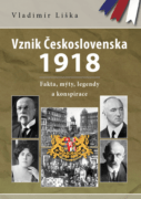 Vznik Československa 1918: fakta, mýty, legendy a konspirace (e-kniha)