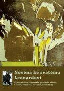 Novéna ke svatému Leonardovi - Pro zemědělce, chovatele, pěstitele, vinaře, včelaře, ovocnáře, mysli