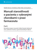 Manuál starostlivosti o pacienta s vybranými chorobami v praxi farmaceuta - Časť I. (e-kniha)