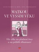 Matkou ve vyšším věku - Vliv věku na plodnost ženy a na průběh těhotenství