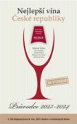 Nejlepší vína České republiky - Průvodce víny 2023-2024 - 1228 doporučených vín, 203 vinařů a vinařs