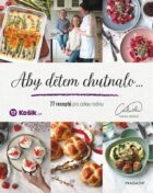 Aby dětem chutnalo - 77 receptů pro celou rodinu