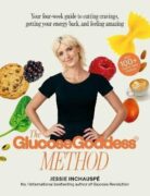 The Glucose Goddess Method: Your four-week guide to cutting cravings, getting your energy back, and