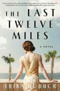 Last Twelve Miles: A Novel