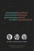 Rozděleni dějinami, spojeni vzpomínkami - Getrennte Geschichte gemeinsam erzählt