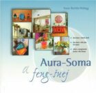 Aura - Soma a feng - šuej - Aura-Soma v denním životě; Aura-Soma a dům jako živá bytost; Léčení a en