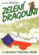 Zelení dragouni - aneb o hranici trochu jinak