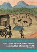 Čeští jezuité objevují Nový svět - Dopisy a zprávy o plavbách, cestách a živobytí z Ameriky, Filipín