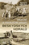 Válečné a poválečné osudy beskydských horalů