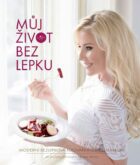 Můj život bez lepku - Moderní bezlepková kuchařka od Celiaxmoni