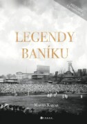 Legendy Baníku - Historie v rozhovorech a fotografiích