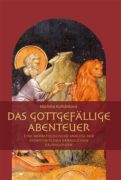Das gottgefällige Abenteuer - Eine narratologische Analyse der byzantinischen erbaulichen Erzählunge