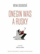 Onegin Was a Rusky / Oněgin byl Rusák