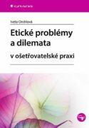 Etické problémy a dilemata v ošetřovatelské praxi (e-kniha)