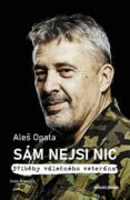 Sám nejsi nic - Příběhy z války aneb bláto, pot a vítězství