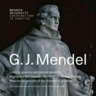 Gregor Johann Mendel - Cesty ke genomu zakladatele genetiky | Begründer der Genetik - die Wege zu se