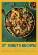 30 minut v kuchyni - Rychle, jednoduše a bez nádobí aneb 95 chutných receptů pro všechny, kteří nema