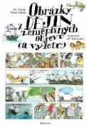 Obrázky z dějin zeměpisných objevů (a výletů)