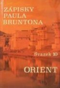 Zápisky Paula Bruntona - Svazek 10: Orient
