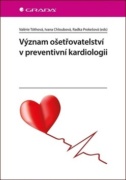 Význam ošetřovatelství v preventivní kardiologii