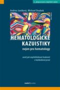 Hematologické kazuistiky - nejen pro hematology aneb jak nepřehlédnout leukemii v každodenní