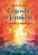 Legendy o Ježíškovi - O narození a dětství Ježíše