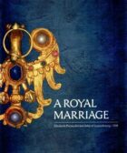 A Royal Marriage - Elisabeth Premyslid and John of Luxembourg -1310