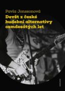 Devět z české hudební alternativy osmdesátých let (e-kniha)